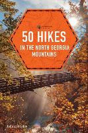 50 Hikes in the North Georgia Mountains de Johnny Molloy