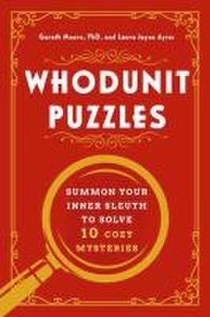 Whodunit Puzzles – Summon Your Inner Sleuth to Solve 10 Cozy Mysteries de Laura Jayne Ayres