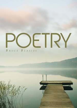 Poetry de Bruce Blasius