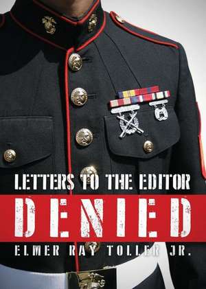 Letters to the Editor - Denied de Elmer Ray Toller Jr