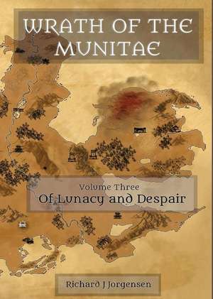 Wrath of the Munitae Vol. 3 de Richard J. Jorgensen