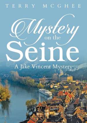 Mystery on the Seine de Terry McGhee