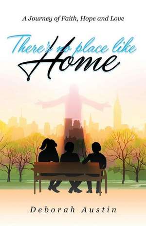 There's No Place Like Home de Deborah Austin