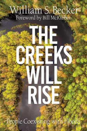 The Creeks Will Rise de William S Becker