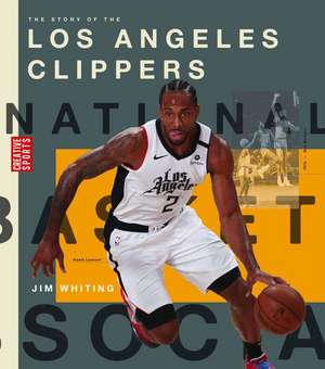 The Story of the Los Angeles Clippers de Jim Whiting