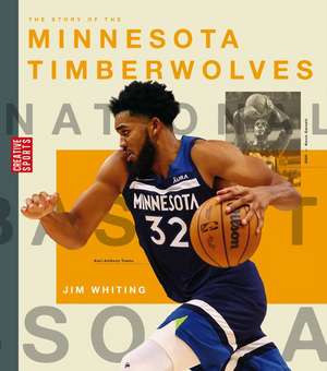 The Story of the Minnesota Timberwolves de Jim Whiting