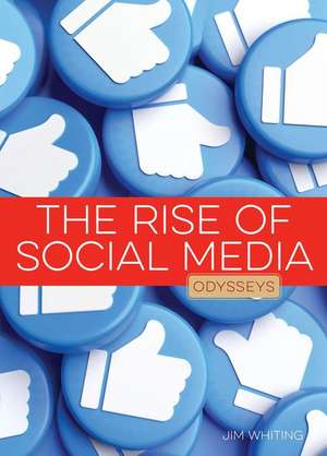 The Rise of Social Media de Jim Whiting