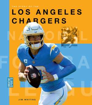 The Story of the Los Angeles Chargers de Jim Whiting