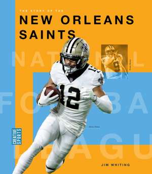 The Story of the New Orleans Saints de Jim Whiting