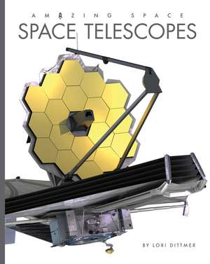 Space Telescopes de Lori Dittmer