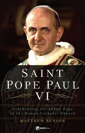 Saint Pope Paul VI de Matthew Bunson