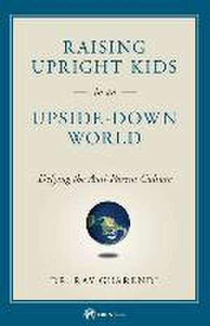 Raising Upright Kids de Ray Guarendi