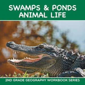 Swamps & Ponds Animal Life de Baby