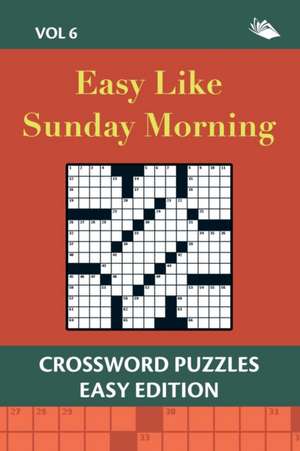 Easy Like Sunday Morning Vol 6 de Speedy Publishing Llc