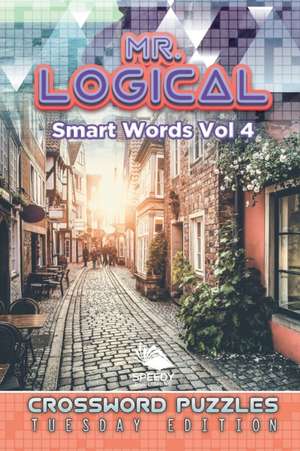 Mr. Logical Smart Words Vol 4 de Speedy Publishing Llc