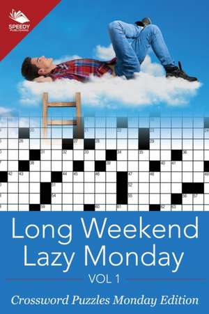 Long Weekend Lazy Monday Vol 1 de Speedy Publishing Llc