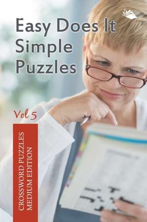 Easy Does It Simple Puzzles Vol 5 de Speedy Publishing Llc