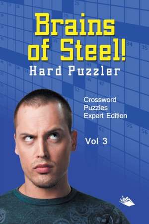 Brains of Steel! Hard Puzzler Vol 3 de Speedy Publishing Llc