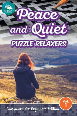 Peace and Quiet Puzzle Relaxers Vol 1 de Speedy Publishing Llc