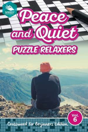 Peace and Quiet Puzzle Relaxers Vol 6 de Speedy Publishing Llc