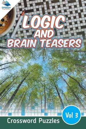 Logic and Brain Teasers Crossword Puzzles Vol 3 de Speedy Publishing Llc