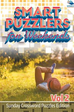 Smart Puzzlers for Weekends Vol 2 de Speedy Publishing Llc