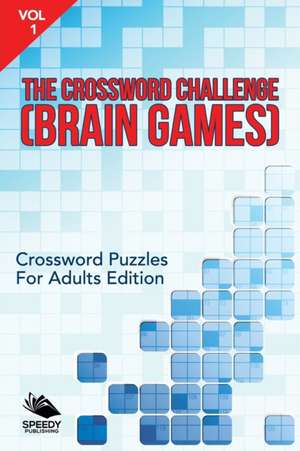 The Crossword Challenge (Brain Games) Vol 1 de Speedy Publishing Llc