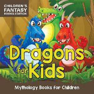 Dragons for Kids: Mythology Books for Children - Children's Fantasy Books Edition de Baby Professor