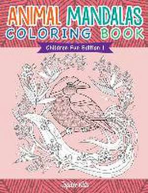 Animal Mandalas Coloring Book Children Fun Edition 1 de Jupiter Kids