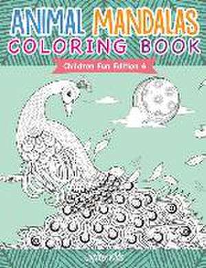 Animal Mandalas Coloring Book Children Fun Edition 6 de Jupiter Kids