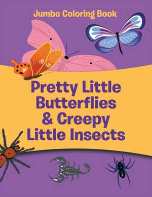 Pretty Little Butterflies & Creepy Little Insects de Jupiter Kids