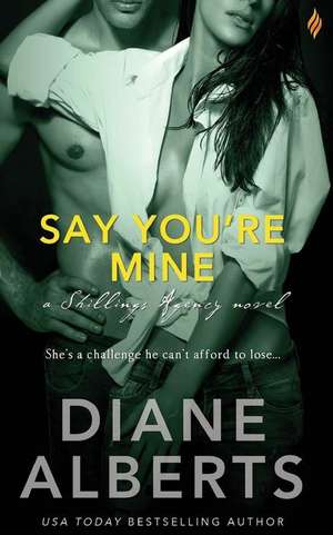 Say You're Mine de Diane Alberts