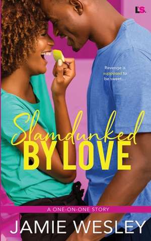 Slamdunked by Love de Jamie Wesley