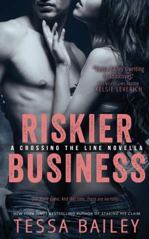 Riskier Business de Tessa Bailey