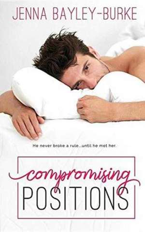 Compromising Positions de Jenna Bayley-Burke