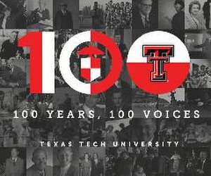 100 Years, 100 Voices de Texas Tech University