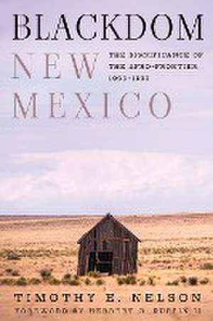 Blackdom, New Mexico de Timothy E Nelson