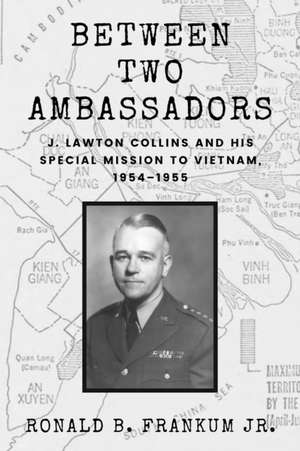 Between Two Ambassadors de Ronald B Frankum