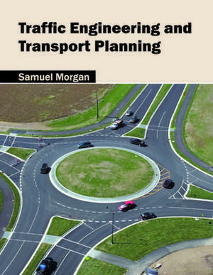 Traffic Engineering and Transport Planning de Samuel Morgan