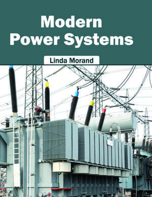 Modern Power Systems de Linda Morand