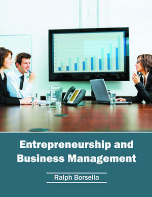 Entrepreneurship and Business Management de Ralph Borsella