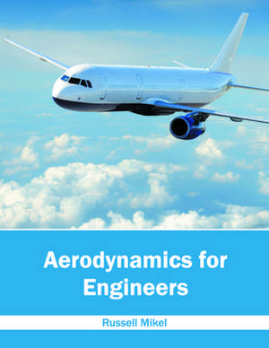 Aerodynamics for Engineers de Russell Mikel