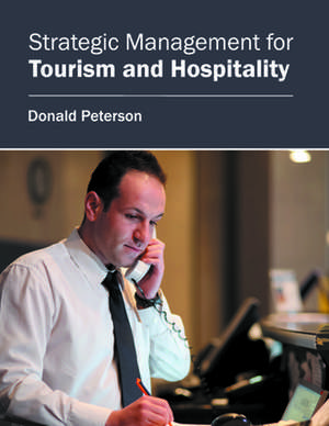 Strategic Management for Tourism and Hospitality de Donald Peterson