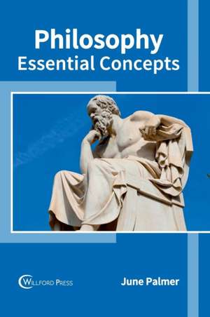 Philosophy: Essential Concepts de June Palmer