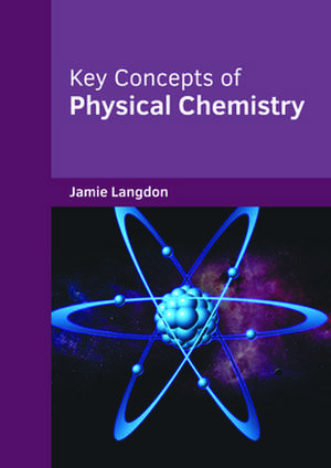 Key Concepts of Physical Chemistry de Langdon, Jamie