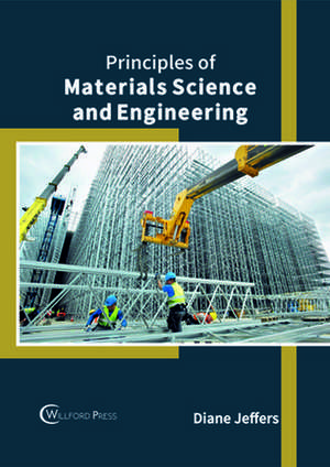 Principles of Materials Science and Engineering de Jeffers, Diane