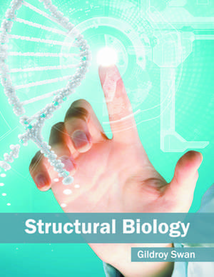 Structural Biology de Gildroy Swan