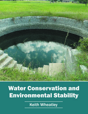 Water Conservation and Environmental Stability de Keith Wheatley