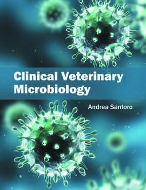 Clinical Veterinary Microbiology de Andrea Santoro