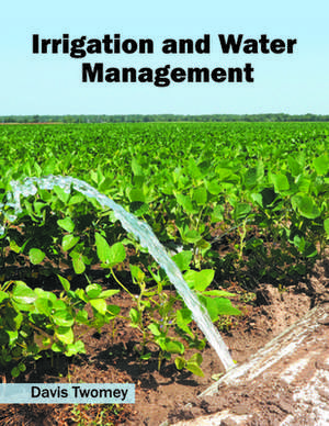 Irrigation and Water Management de Davis Twomey